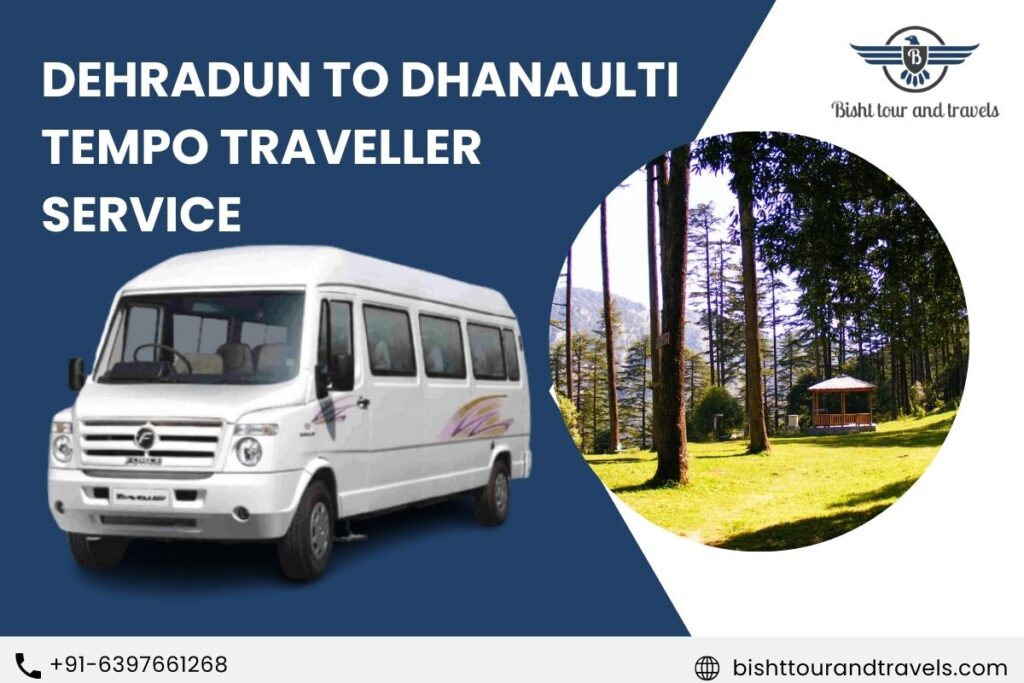 Dehradun to Dhanaulti Tempo Traveller Service