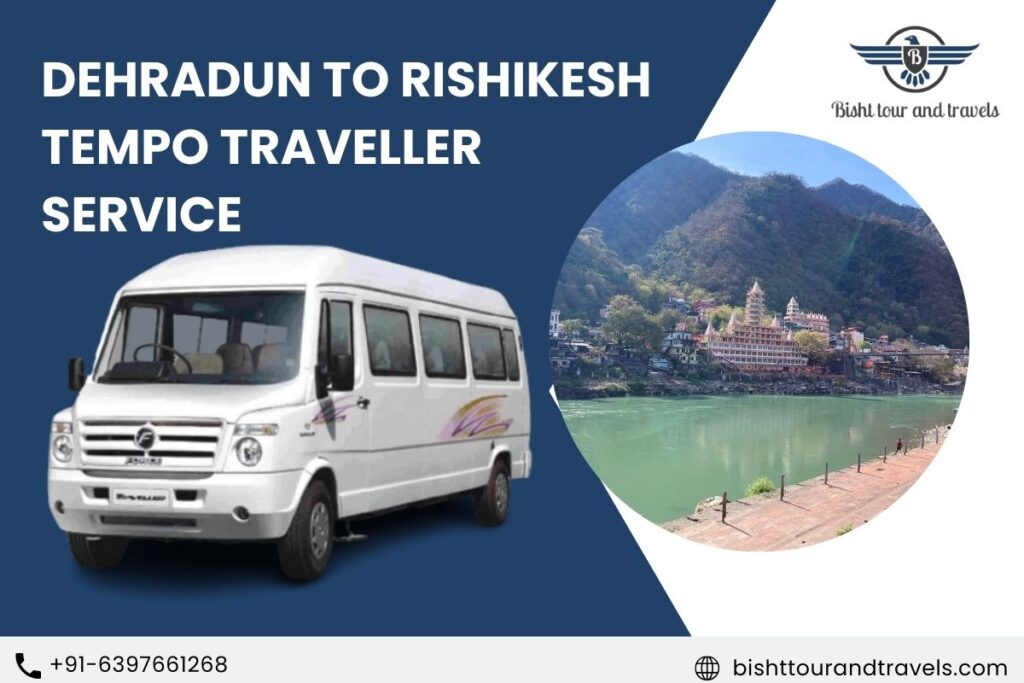 Dehradun to Rishikesh Tempo Traveller Service