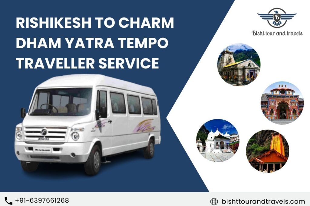 Rishikesh to Char Dham Yatra Tempo Traveller