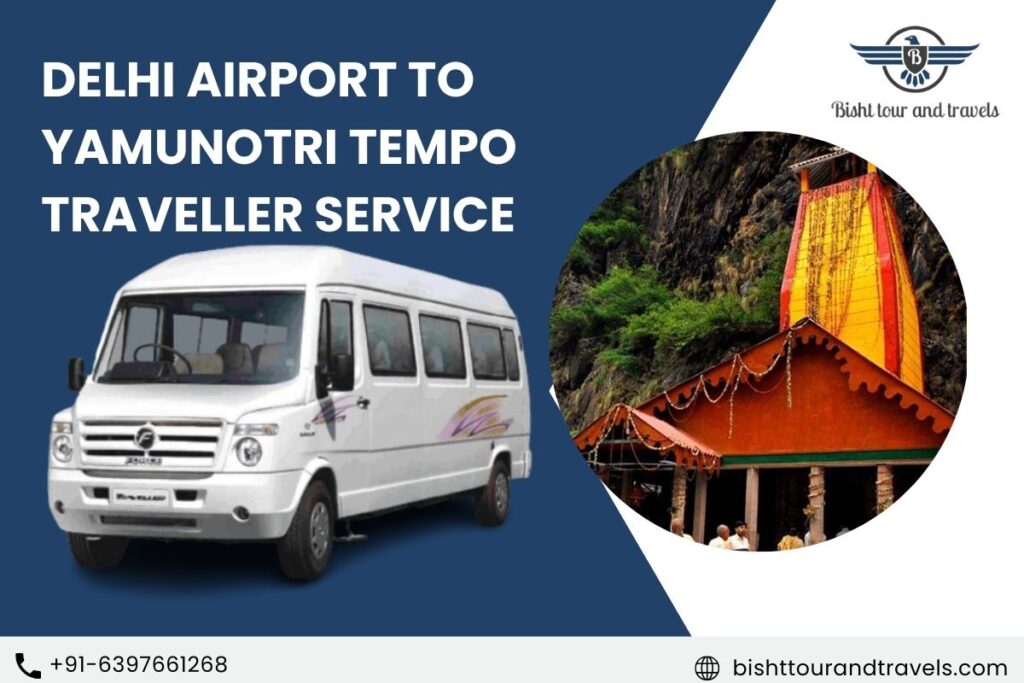 Delhi Airport to Yamunotri Tempo Traveller service