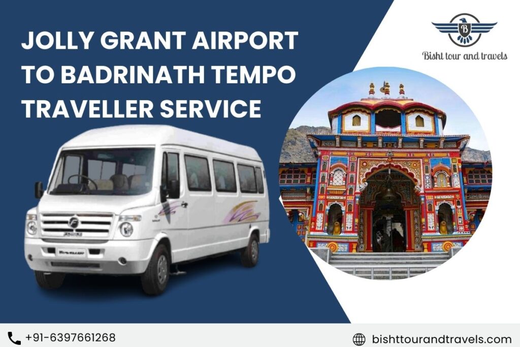 Jolly Grant Airport to Badrinath Tempo Traveller service