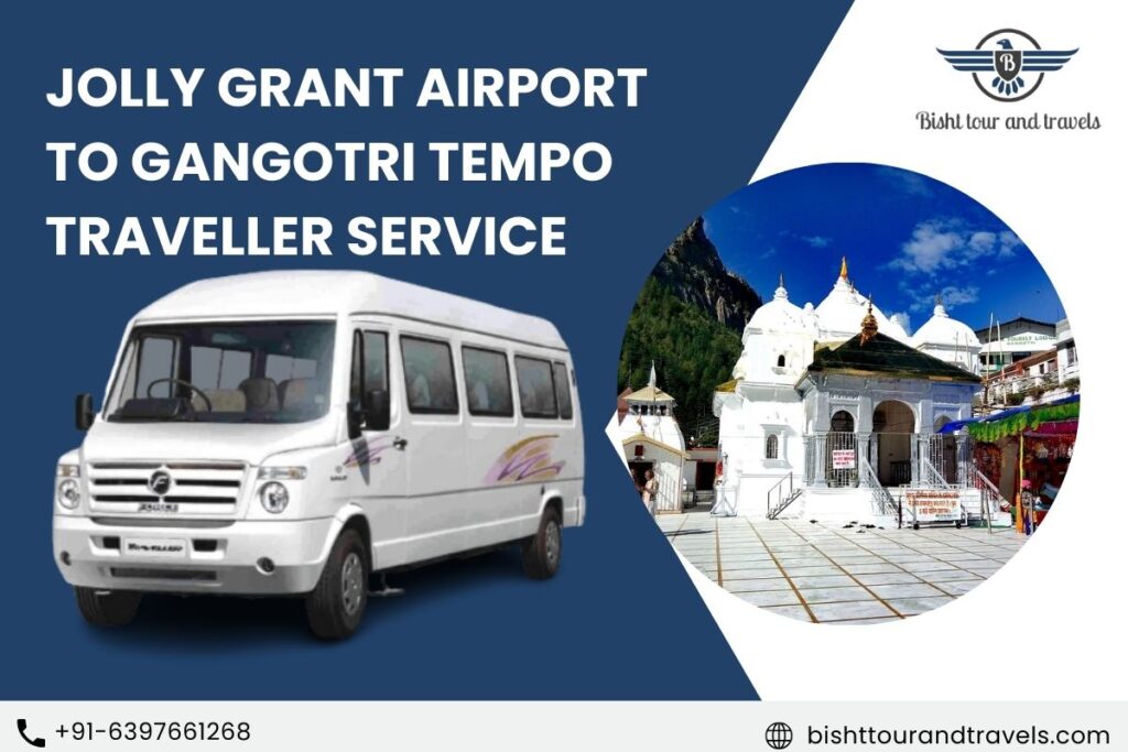 Jolly Grant Airport to Gangotri Tempo Traveller Service