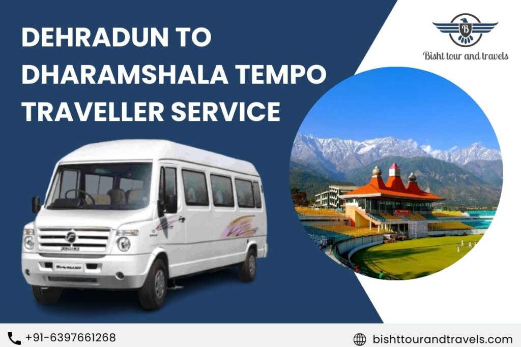 Dehradun to Dharamshala Tempo Traveller Service