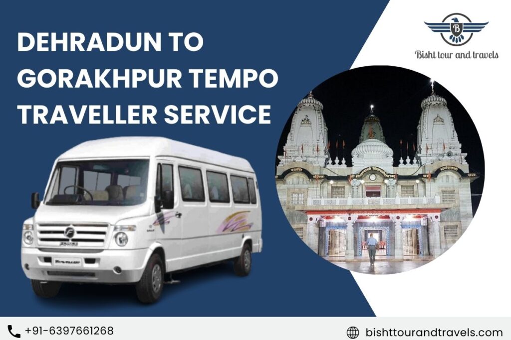 Dehradun to Gorakhpur Tempo Traveller Service