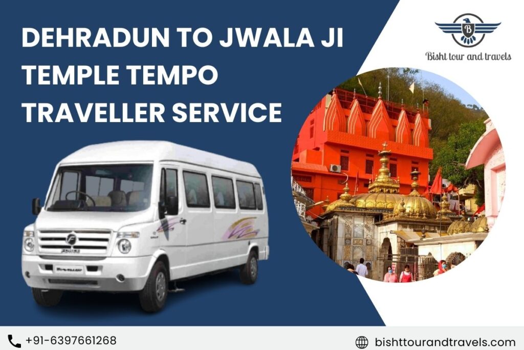 Dehradun to Jwala Ji Temple Tempo Traveller Service