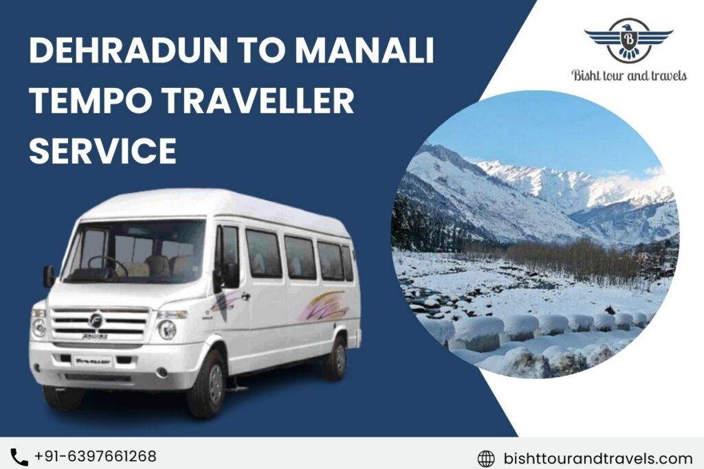 Dehradun to Manali Tempo Traveller Service