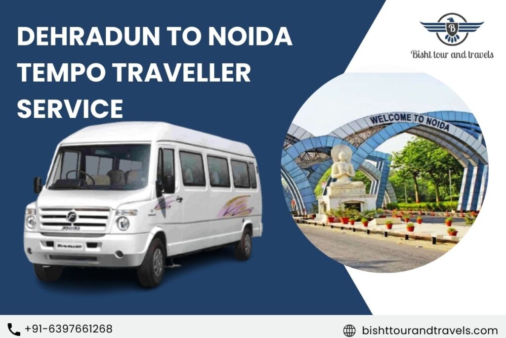 Dehradun to Noida Tempo Traveller Service