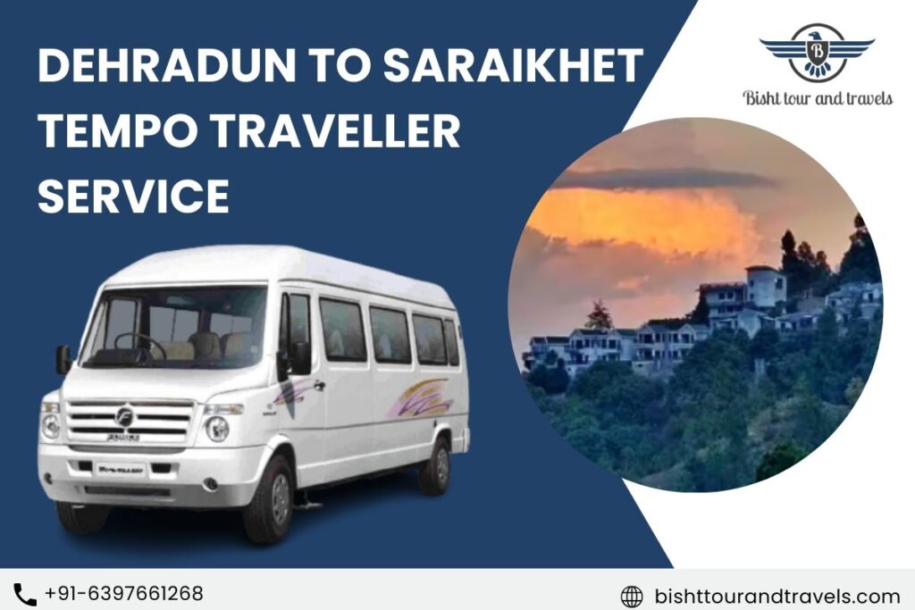 Dehradun to Saraikhet Tempo Traveller Service