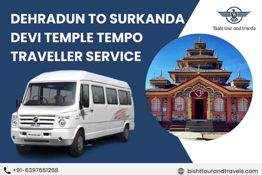Dehradun to Surkanda Devi Temple Tempo Traveller Service