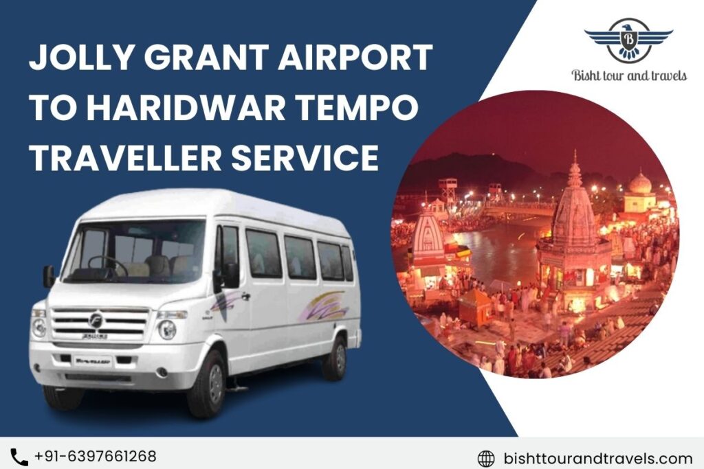 Jolly Grant Airport to Haridwar Tempo Traveller Service