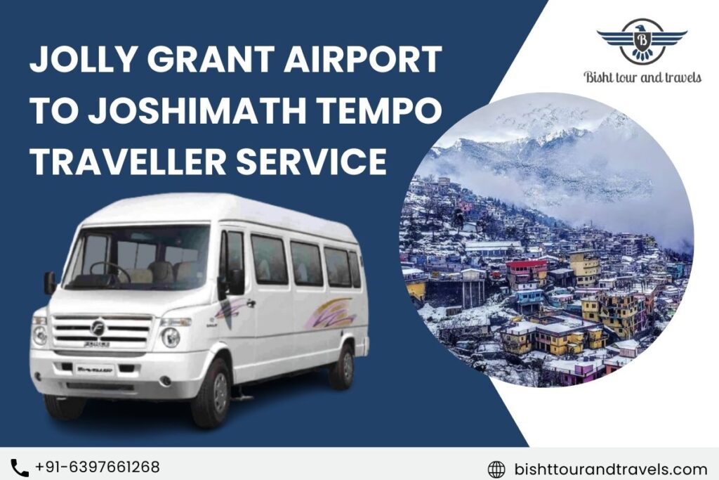 jolly grant Airport to joshimath Tempo Traveller Service