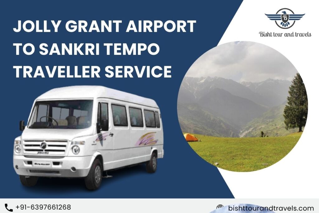 jolly grant Airport to sankri Tempo Traveller Service