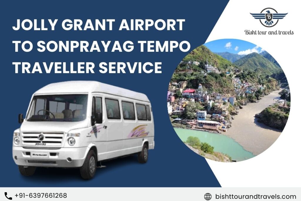 jolly grant Airport to sonprayag Tempo Traveller Service