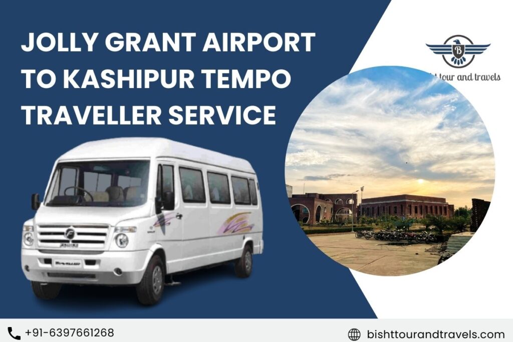 jolly grant airport to kashipur Tempo Traveller Service