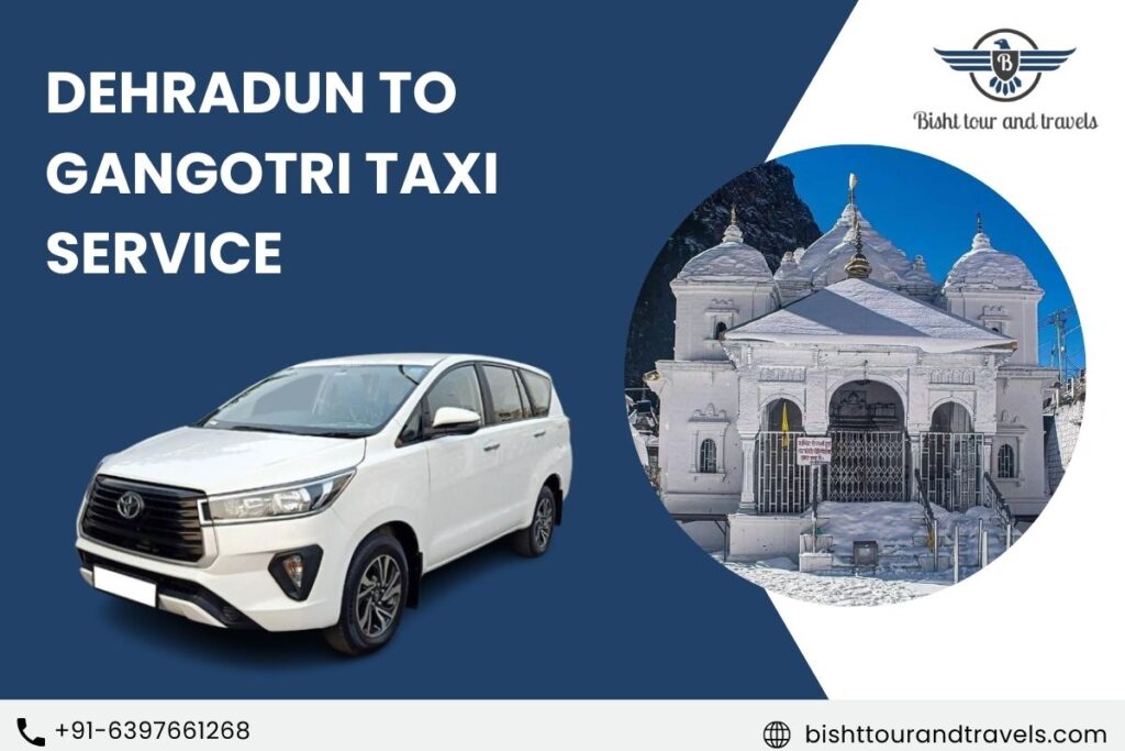Dehradun to Gangotri Taxi Service