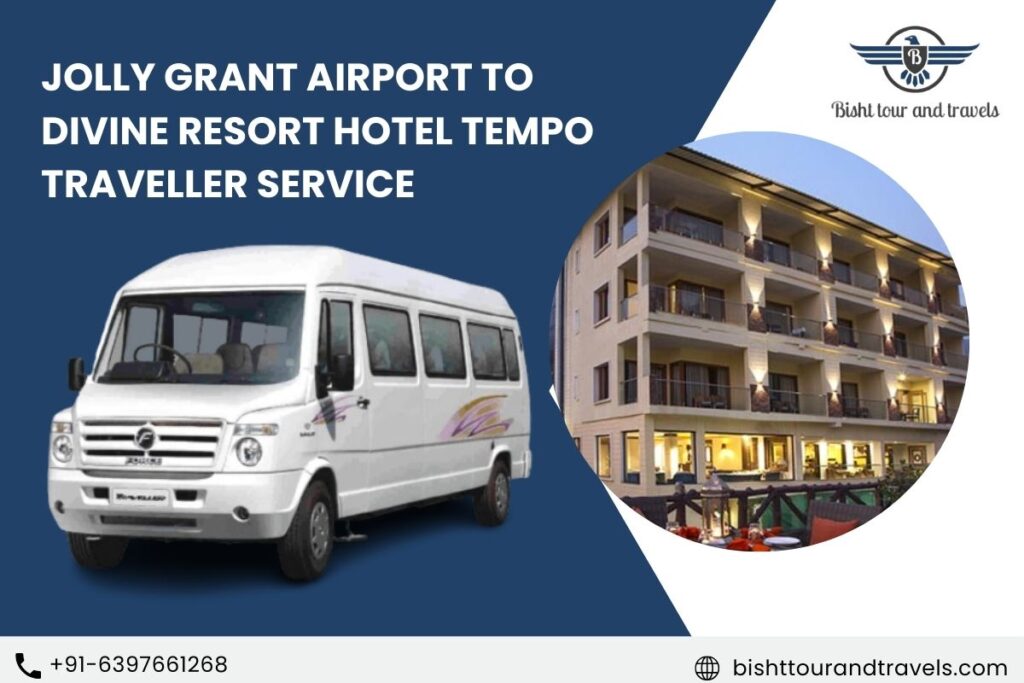 Jolly Grant Airport to Divine Resort Hotel Tempo Traveller Service