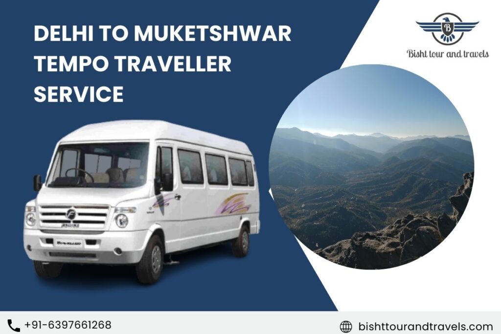 Delhi to Muketshwar Tempo Traveller Service