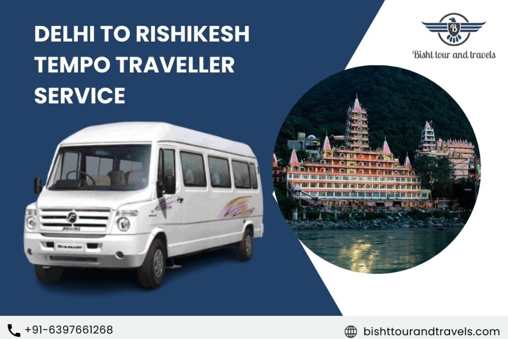 Delhi to Rishikesh Tempo Traveller Service