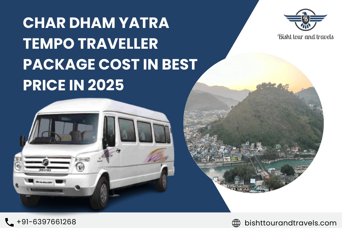 Char Dham Yatra Tempo Traveller Package Cost in Best Price in 2025
