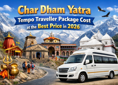 Char Dham Yatra Tempo Traveller Package Cost at the Best Price in 2026