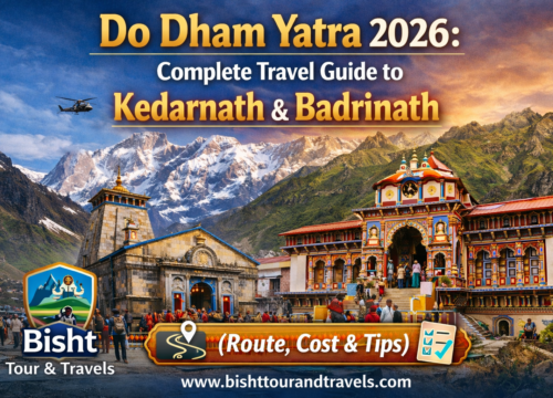 Do Dham Yatra 2026: Complete Travel Guide to Kedarnath & Badrinath (Route, Cost & Tips)